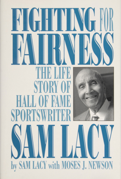 Hardcover Fighting for Fairness: The Life Story of Hall of Fame Sportswriter Sam Lacy Book