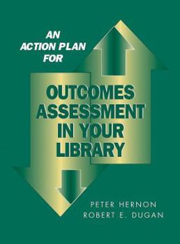 Paperback An Action Plan for Outcomes Assessment in Your Library Book