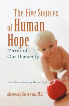 Paperback The Five Sources of Human Hope: Mirror of Our Humanity Book