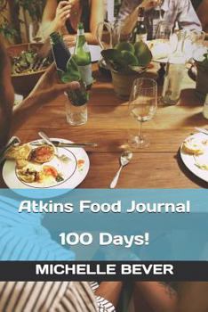 Paperback Atkins Food Journal: 100 Days! Book