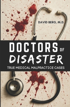 Paperback Doctors of Disaster: True Medical Malpractice Cases Book