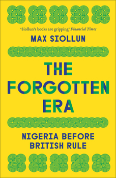 Paperback The Forgotten Era: Nigeria Before British Rule Book