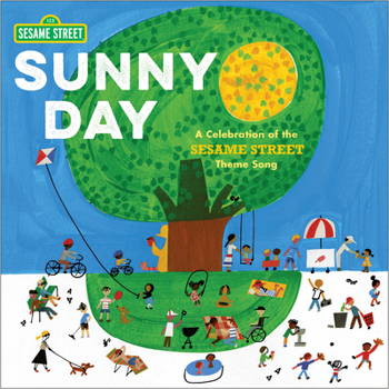 Hardcover Sunny Day: A Celebration of the Sesame Street Theme Song Book