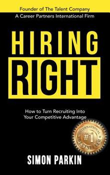 Hardcover Hiring Right: How to Turn Recruiting Into Your Competitive Advantage Book