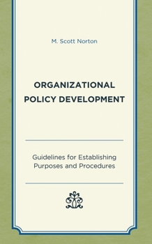 Paperback Organizational Policy Development: Guidelines for Establishing Purposes and Procedures Book