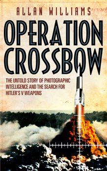 Paperback Operation Crossbow: The Untold Story of the Search for Hitler's Secret Weapons Book