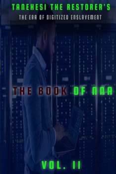 Paperback The Book of Nna: II: The Era of Digitized Enslavement Book