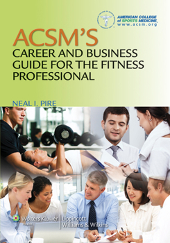 Paperback Acsm's Career and Business Guide for the Fitness Professional Book