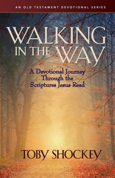 Paperback Walking in the Way - A Devotional Journey Through the Scriptures Jesus Read Book