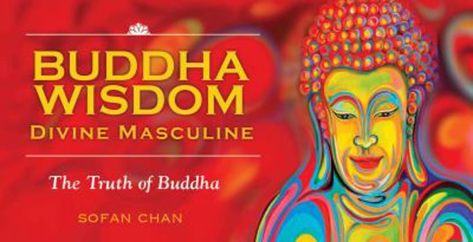 Buddha Wisdom Cards: Divine Masculine: The Truth of Buddha