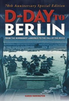 Paperback D-Day to Berlin: From the Normandy Landings to the Fall of the Reich Book