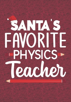 Paperback Santa's Favorite Physics Teacher: Blank Lined Journal Notebooks Christmas Teacher Gift Pre-k and Kindergarten Middle And High School Teacher life Xmas Book