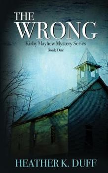 Paperback The Wrong: Kirby Mayhew Mystery Series - Book One Book