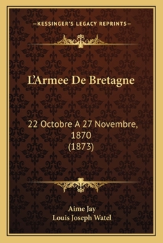 Paperback L'Armee De Bretagne: 22 Octobre A 27 Novembre, 1870 (1873) [French] Book