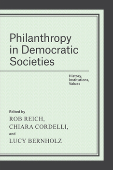 Paperback Philanthropy in Democratic Societies: History, Institutions, Values Book