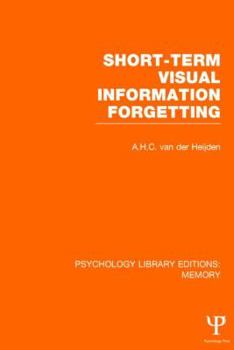 Hardcover Short-term Visual Information Forgetting (PLE: Memory) Book