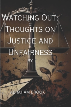 Paperback Watching Out: Thoughts on Justice and Unfairness [Large Print] Book