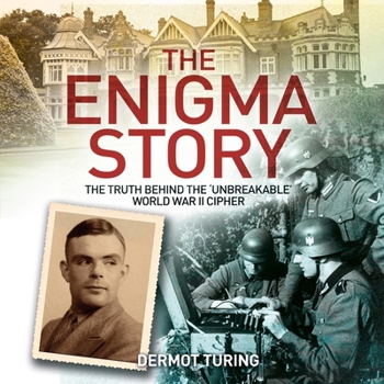 MP3 CD The Enigma Story: The Truth Behind the 'Unbreakable' World War II Cipher Book