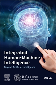 Paperback Integrated Human-Machine Intelligence: Beyond Artificial Intelligence Book