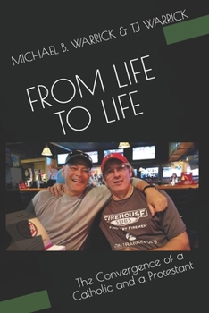 Paperback From Life to Life: The Convergence of a Catholic and a Protestant Book