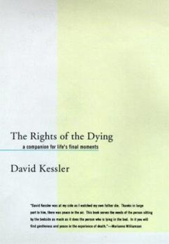 Hardcover The Rights of the Dying: A Companion for Life's Final Moments Book