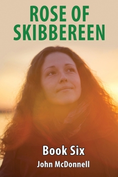 Paperback Rose Of Skibbereen Book Six: Rose Of Skibbereen Series Book