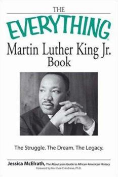 Paperback The Everything Martin Luther King Jr. Book: The Struggle. the Dream. the Legacy Book