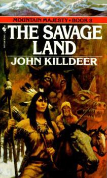 The Savage Land (Mountain Majesty, No 8) - Book #8 of the Mountain Majesty