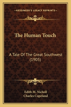 Paperback The Human Touch: A Tale Of The Great Southwest (1905) Book