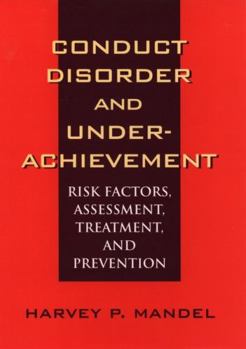 Hardcover Conduct Disorder and Underachievement: Risk Factors, Assessment, Treatment, and Prevention Book