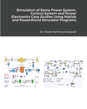 Paperback Simulation of Some Power System and Power Electronics Case Studies Using Matlab and PowerWorld Simulator Programs Book