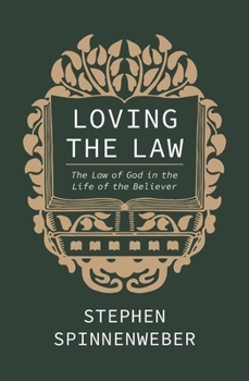 Paperback Loving the Law: The Law of God in the Life of the Believer Book