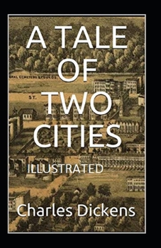 Paperback A Tale of Two Cities Classic Edition(Illustrated) Book