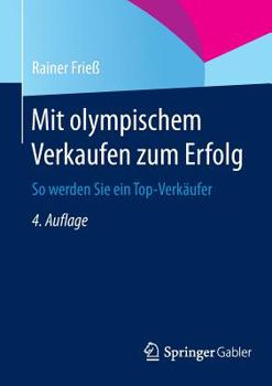 Paperback Mit Olympischem Verkaufen Zum Erfolg: So Werden Sie Ein Top-Verkäufer [German] Book