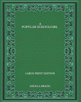 Paperback A Popular Schoolgirl - Large Print Edition Book