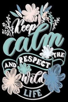 Paperback keep clam and respect the wild life: journal notebook Book