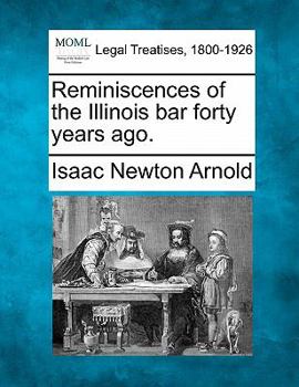 Paperback Reminiscences of the Illinois Bar Forty Years Ago. Book