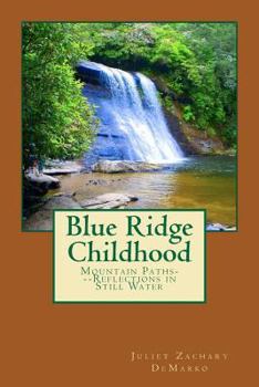 Paperback Blue Ridge Childhood: Mountain Paths---Reflections in Still Water Book