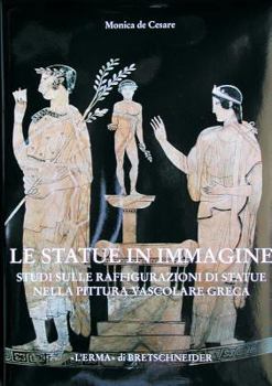 Hardcover Le Statue in Immagine: Studi Sulle Raffigurazioni Di Statue Nella Pittura Vascolare Greca [Italian] Book