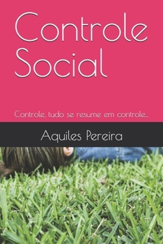 Controle Social (Total Control).: Controle Social, pois tudo se resume em controle... (Portuguese Edition)