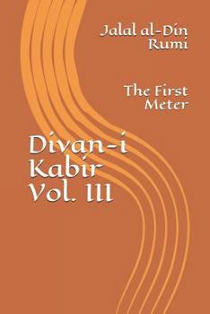 Paperback Divan-i Kabir, Volume III: The First Meter Book