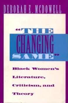 The Changing Same: Black Women's Literature, Criticism, and Theory