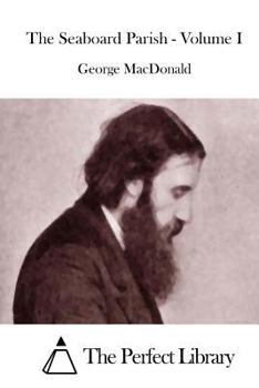 Paperback The Seaboard Parish - Volume I Book