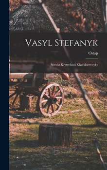 Hardcover Vasyl Stefanyk: Sproba krytychnoï kharakterystyky [Ukrainian] Book