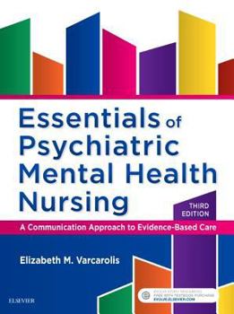 Paperback Essentials of Psychiatric Mental Health Nursing: A Communication Approach to Evidence-Based Care Book