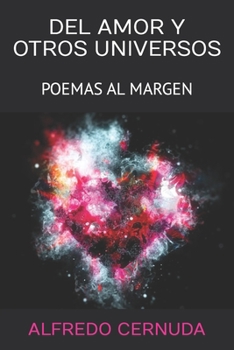 Paperback del Amor Y Otros Universos: Poemas Al Margen [Spanish] Book