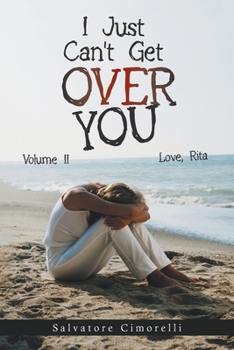 Paperback I Just Can't Get over You: Volume Ii Book
