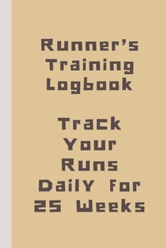Runner’s Training Logbook Track Your Runs Daily for 25 Weeks: Runners Training Log: Undated Notebook Diary 25 Week Running Log | Faster Stronger | ... Month Record Log Book | Fitness Gift Under 10