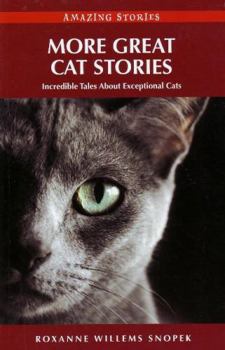 Paperback More Great Cat Stories: Incredible Tales about Exceptional Cats Book