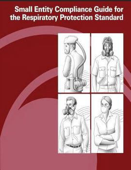 Small Entity Compliance Guide for the Respiratory Protection Standard